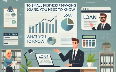 The Essential Guide to Small Business Financing Loans: What You Need to Know