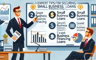 5 Expert Tips for Securing the Best Small Business Financing Loans